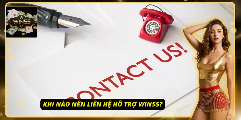 Liên hệ hỗ trợ WIN55 khi gặp sự cố trong giao dịch tiền tệ